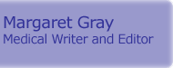 Margaret Gray - Medical Writer & Editor